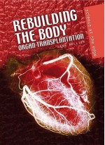 Rebuilding the Body: Organ Transplantation - Ann Fullick