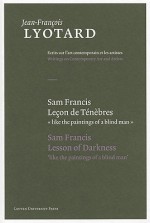 Sam Francis, Lecon de Tenebres/Sam Francis, Lesson Of Darkness - Jean-François Lyotard, Herman Parret, Geoffrey Bennington