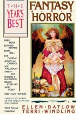 The Year's Best Fantasy and Horror Third Annual Collection - Ellen Datlow, Terri Windling, Reginald Bretnor, Bruce Boston, Robert Frazier, Tatyana Tolstaya, Joseph A. Citro, Edward Bryant, Michael Moorcock, Leif Enger, Garry Douglas Kilworth, Emma Bull, Lisa Tuttle, Scott Baker, Leszek Kołakowski, Jane Yolen, Zhaxi Dawa, Steven Mil