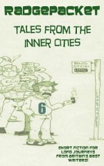 Radgepacket - Tales From the Inner Cities (Volume Six) - Darren Sant, Fiona Glass