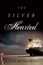 The Silver Hearted - David McConnell