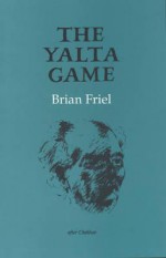 The Yalta Game - Brian Friel