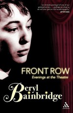 Front Row: Evenings at the Theatre: Pieces from the Oldie - Beryl Bainbridge