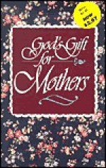 Gods Gift For Mothers - Word Publishing