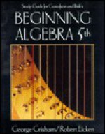 Study Guide for Gustafson/Frisk's Beginning Algebra - George Grisham