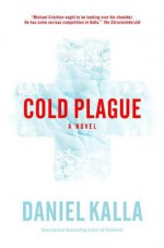 Cold Plague - Daniel Kalla