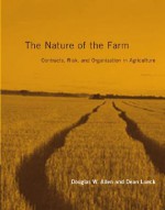 The Nature of the Farm: Contracts, Risk, and Organization in Agriculture - Douglas Allen, Dean Lueck