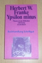 Ypsilon minus (Phantastische Bibliothek Band 3) - Herbert W. Franke, Thomas Franke