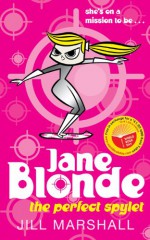 Jane Blonde: The Perfect Spylet - Jill Marshall