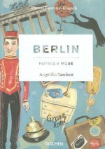 Berlin: Hotels & More - Taschen, Taschen, Thorsten Klapsch