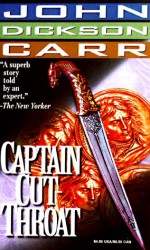 Captain Cut-Throat - John Dickson Carr