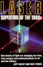 Laser: Supertool of the 1980s - Dick Teresi