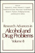 Research Advances in Alcohol and Drug Problems, Volume 8 - Brian Smart, Wolfgang Schmidt, Harold Kalant, Edward M. Sellers, Frederick B Glaser, Yedy Israel, Robert E. Popham, Howard D. Cappell