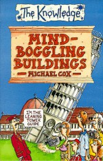 Mind-Boggling Buildings - Michael Cox