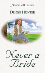 Never a Bride - Denise Hunter