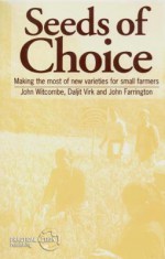 Seeds of Choice: Making the Most of New Varieties for Small Farmers - John Witcombe, John Farrington, Daljit S. Virk