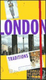 London Traditions - Humaira Husain, Nigel Cawthorne, Graham Vickers, Roger Morton, Ian Driver, Debra Sellman, Adam Ward, Jessica Stein, Sue Jamieson