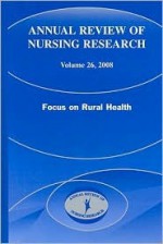 Annual Review Of Nursing Research; V. 26; 2008: Focus On Rural Health - Joyce J. Fitzpatrick