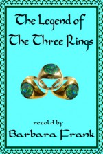 The Legend of the Three Rings - Barbara Frank