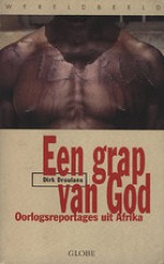 Een grap van God: Oorlogsreportages uit Afrika - Dirk Draulans