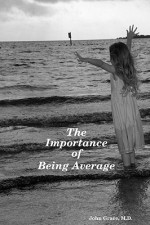 The Importance of Being Average - John Grace