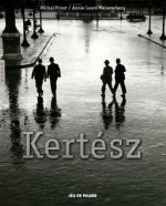 Andre Kertesz - Michel Frizot, Annie-Laure Wanaverbecq