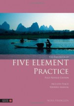 The Handbook of Five Element Practice - Nora Franglen