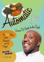 Automatic Y'All: Weaver D's Guide to the Soul - Dexter Weaver, Patrick Allen