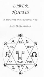 Liber Noctis: The Handbook of the Sorcerous Arte - Gary St M. Nottingham