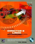 Director 8 and Lingo Authorized [With CDROM] - Phil Gross