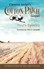 Cotton Patch Gospel: Paul's Epistles (Volume 3) - Clarence Jordan, Millard Fuller, Will D. Campbell