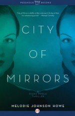 City of Mirrors: A Diana Poole Thriller - Melodie Johnson Howe