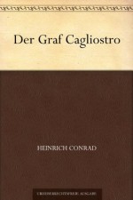 Der Graf Cagliostro (German Edition) - Heinrich Conrad