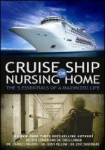 Cruise Ship or Nursing Home: The 5 Essentials of a Maximized Life - Ben Lerner