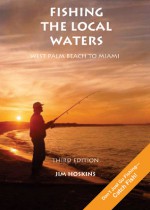 Fishing the Local Waters: West Palm Beach to Miami - Jim Hoskins