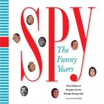 Spy: The Funny Years - Graydon Carter, George Kalogerakis