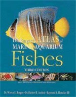 Dr. Burgess's Atlas of Marine Aquarium Fishes (Guide to Owning A...) - Warren E. Burgess, Herbert R. Axelrod, Raymond E. Hunziker