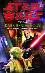 Yoda: Dark Rendezvous - Sean Stewart