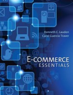 E-Commerce Essentials - Kenneth C Laudon, Carol Traver