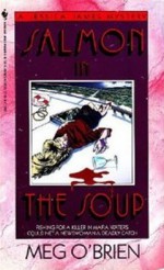 Salmon in the Soup - Meg O'Brien