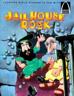 Jailhouse Rock: Acts 16:22-40 for Children - Glynis Belec, Jeffrey E. Burkart