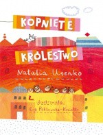 Kopnięte królestwo - Natalia Usenko, Ewa Poklewska-Koziełło