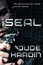 iSEAL: A Thriller - Jude Hardin