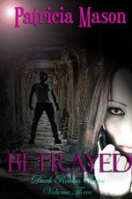 Betrayed - Patricia Mason