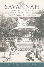 Our Savannah: From Ardsley Park to Twickenham and Beyond - Polly Powers Stramm