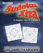 Sudoku 16x16 Volume 4: Sudoku Xtra Specials - Gareth Moore