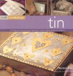 Craft Workshop: Tin - Marion Elliot