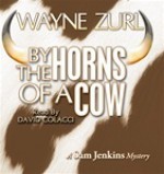 By the Horns of a Cow - Wayne Zurl