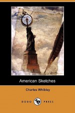 American Sketches (Dodo Press) - Charles Whibley