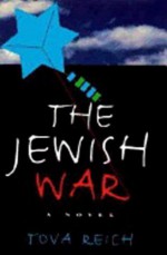 The Jewish War - Tova Reich